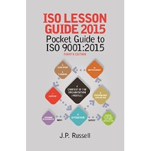 ISO Lesson Guide 2015 : Pocket Guide to ISO 9001:2015, 4th Edition